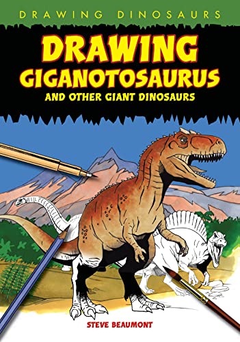 9781615319053: Drawing Giganotosaurus and Other Giant Dinosaurs (Drawing Dinosaurs)