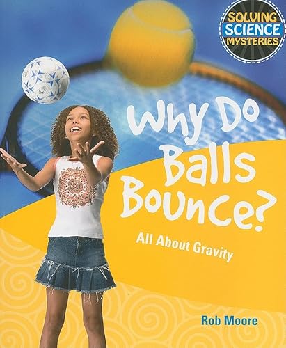 Beispielbild fr Why Do Balls Bounce? zum Verkauf von Better World Books