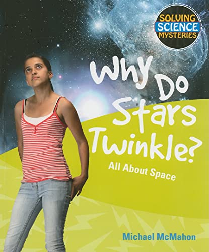 Imagen de archivo de Why Do Stars Twinkle?: All About Space (Solving Science Mysteries) a la venta por Once Upon A Time Books