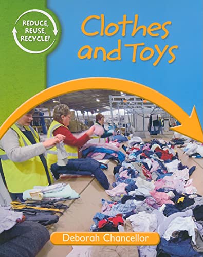 9781615322381: Clothes and Toys (Reduce, Reuse, Recycle)