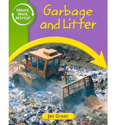 9781615322442: Garbage and Litter (Reduce, Reuse, Recycle!)