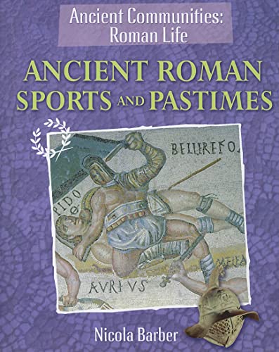 Imagen de archivo de Ancient Roman Sports and Pastimes a la venta por Better World Books