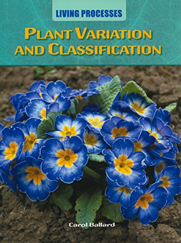 Plant Variation and Classification (Living Processes) (9781615323463) by Ballard, Dr Carol