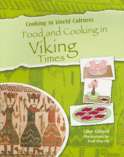 Food and Cooking in Viking Times (Cooking in World Cultures) (9781615323654) by Gifford, Clive