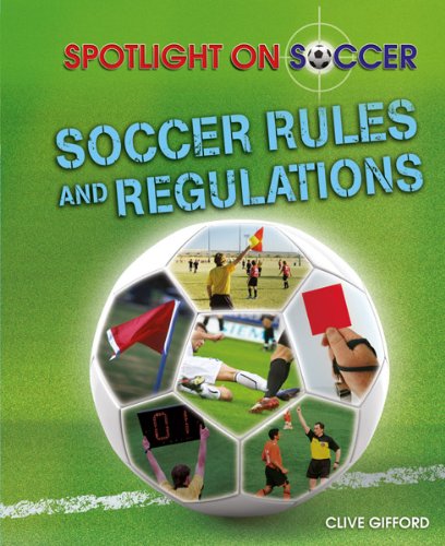 Soccer Rules and Regulations (Spotlight on Soccer) (9781615326136) by Gifford, Clive