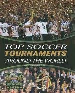 Stock image for Top Soccer Tournaments Around the World for sale by Better World Books