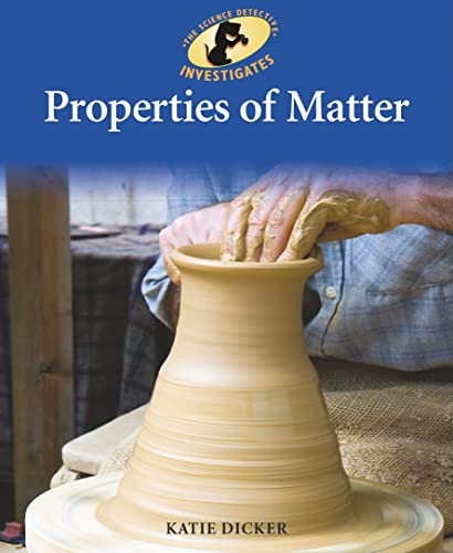 9781615332144: Properties of Matter (Sherlock Bones Looks at Physical Science)