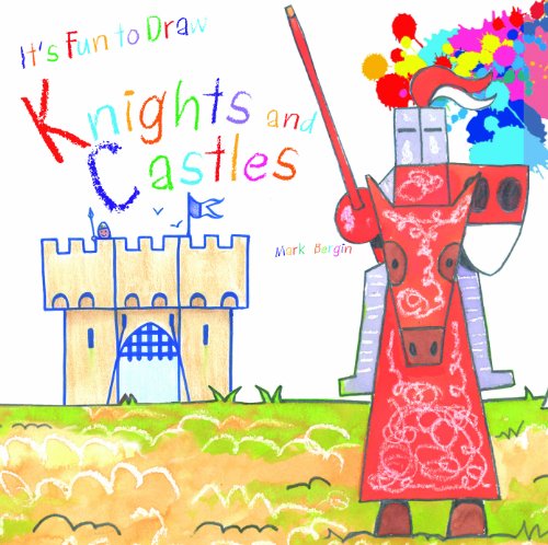 Knights and Castles (It's Fun to Draw) (9781615333523) by Bergin, Mark