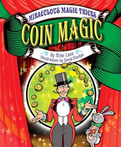 Stock image for Coin Magic (Miraculous Magic Tricks) for sale by Irish Booksellers