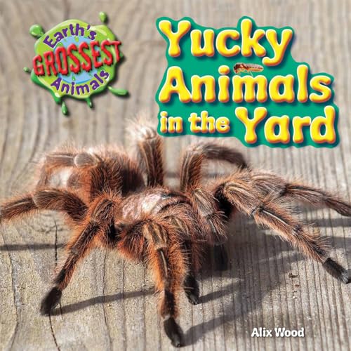 Beispielbild fr Yucky Animals in the Yard zum Verkauf von Better World Books