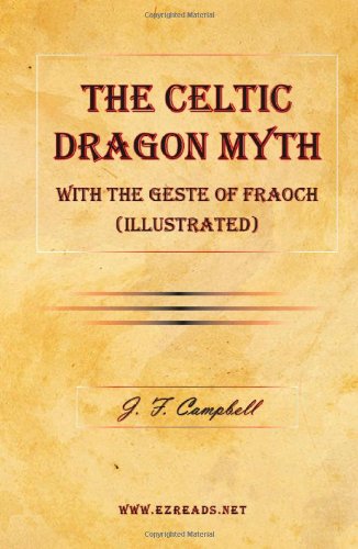 The Celtic Dragon Myth with the Geste of Fraoch (Illustrated) (9781615340019) by [???]