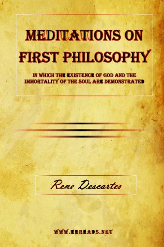 9781615340286: Meditations on First Philosophy - In which the existence of God and the immortality of the soul are demonstrated.