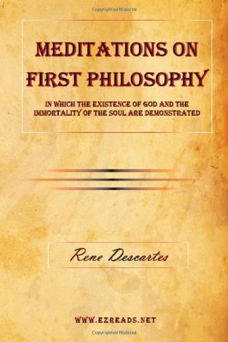 9781615340293: Meditations on First Philosophy - In Which the Existence of God and the Immortality of the Soul Are Demonstrated.