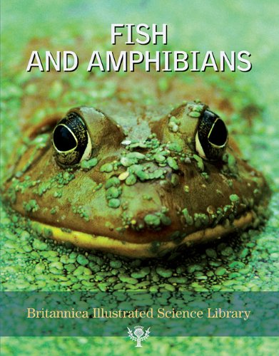 9781615354634: Fish and Amphibians (Britannica Illustrated Science Library)