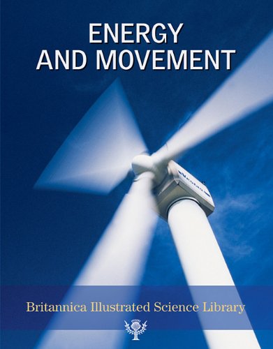 Imagen de archivo de Energy and Movement (Britannica Illustrated Science Library) a la venta por More Than Words