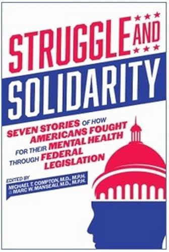 Beispielbild fr Struggle Andsolidarity : Seven Stories of How Americans Fought for Their Mental Health Through Federal Legislation zum Verkauf von GreatBookPrices