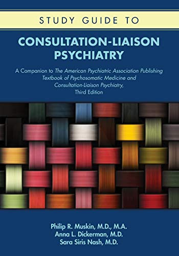 9781615372614: Study Guide to Consultation-liaison Psychiatry: A Companion to the American Psychiatric Association Publishing Textbook of Psychosomatic Medicine and Consultation-liaison Psychiatry