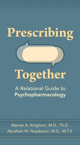 Stock image for Prescribing Together : A Practical Guide to Building Therapeutic Relationships That Matter for sale by Better World Books Ltd