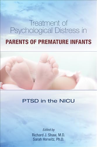 Stock image for Treatment of Psychological Distress in Parents of Premature Infants: PTSD in the NICU for sale by SecondSale