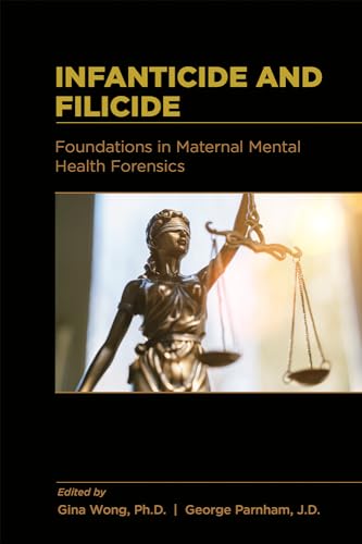 9781615373512: Infanticide and Filicide: Foundations in Maternal Mental Health Forensics