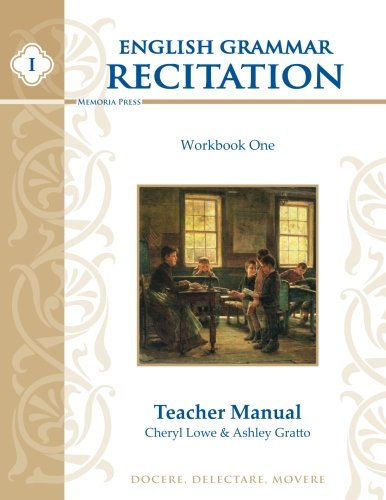 English Grammar Recitation, Workbook One, Teacher Manual (9781615381579) by Cheryl Lowe; Ashley Gratto