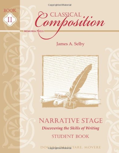 Stock image for Classical Composition: Narrative Stage Student Book for sale by BooksRun