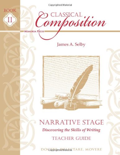 Stock image for Classical Composition: Narrative Stage Teacher Guide for sale by GF Books, Inc.
