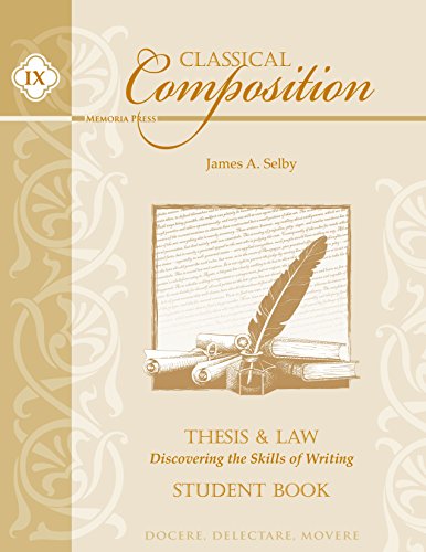 9781615383788: Classical Composition: Thesis & Law: Discovering the Skills of Writing
