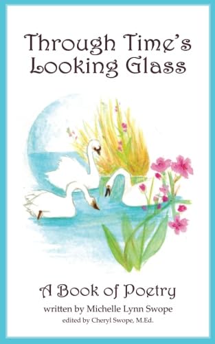 9781615383849: Through Time's Looking Glass: A Book of Poetry