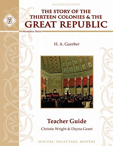 Beispielbild fr Story of the Thirteen Colonies & the Great Republic Teacher Manual, Second Edition zum Verkauf von BooksRun
