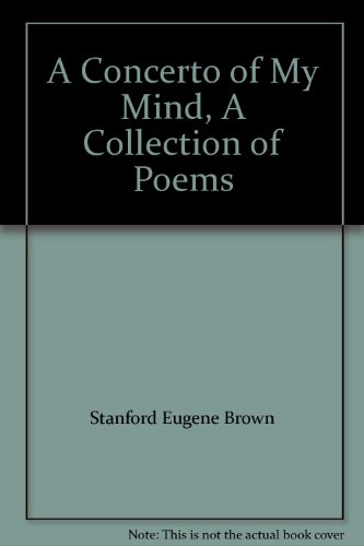 Stock image for A Concerto of My Mind, A Collection of Poems for sale by Books From California