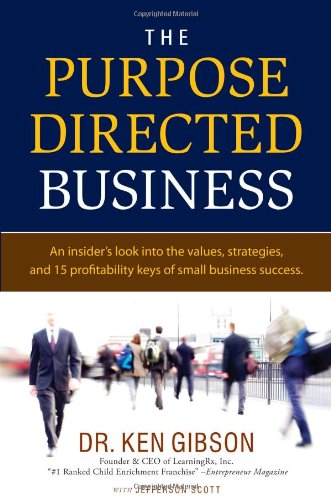 9781615390694: The Purpose Directed Business 1st edition by Ken Gibson (2009) Paperback