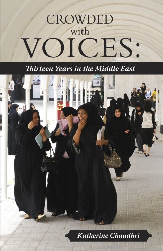 Stock image for Crowded with Voices: Thirteen Years in the Middle East for sale by HPB-Emerald