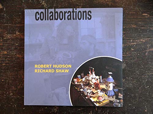 Imagen de archivo de Collaborations: Robert Hudson, Richard Shaw. a la venta por The Second Reader Bookshop