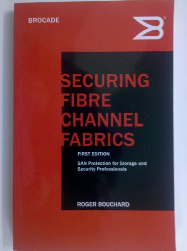 9781615392773: Securing Fibre Channel Fabrics: SAN Protection for Storage and Security Professionals