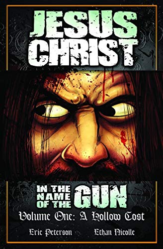 Beispielbild fr Jesus Christ: In the Name of the Gun: A Hollow Cost (Volume 1) zum Verkauf von HPB-Emerald