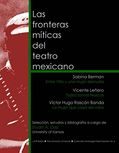 Stock image for Fronteras Mit?cas del Teatro Mexicano Savina Berman Entre Villa y una Mujer Desnuda: Vicente Le?ero Todos Somos Marcos: V?ctor Hugo Rasc?m Banda la Mujer Que Cay? del Cielo for sale by Half Price Books Inc.