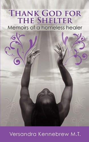 Imagen de archivo de Thank God for the Shelter - Memoirs of a homeless healer a la venta por Solomon's Mine Books