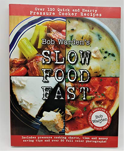 9781615398805: Bob Warden's Slow Food Fast by Bob Warden (2009-09-26)