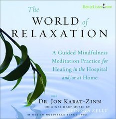 9781615440443: World of Relaxation: A Guided Mindfulness Meditation Practice for Healing in the Hospital And/or At