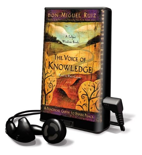 The Voice of Knowledge: A Practical Guide to Inner Peace (9781615457496) by Ruiz, Don Miguel