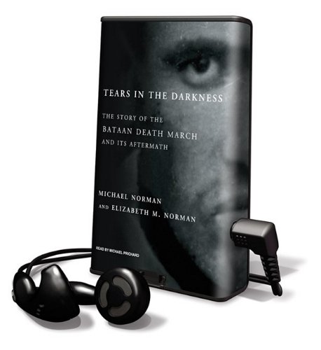 Tears in the Darkness: The Story of the Bataan Death March and Its Aftermath, Library Edition (9781615458097) by Elizabeth Norman