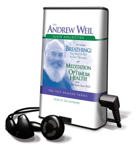 9781615458486: The Andrew Weil Audio Collection: Breathing: The Masterkey to Self Healing/Meditation for Optimum Health (Playaway Adult Nonfiction)