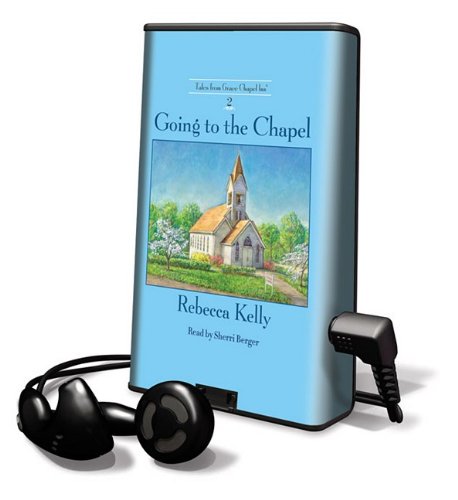 Going to the Chapel: Library Edition (9781615459766) by Kelly, Rebecca