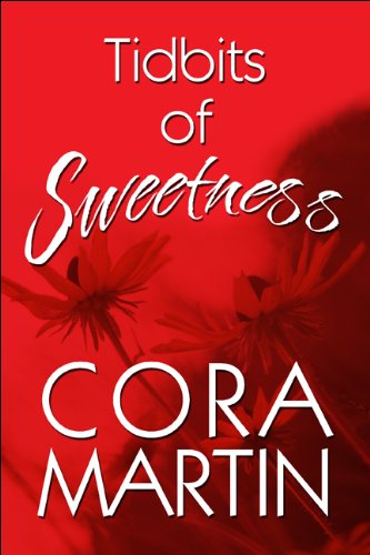 Tidbits of Sweetness - Martin, Cora