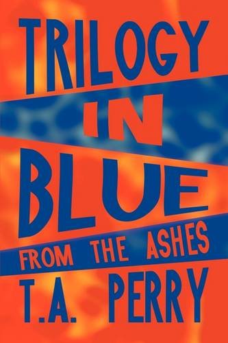 Beispielbild fr Trilogy in Blue: From the Ashes zum Verkauf von Stillwaters Environmental Ctr of the Great Peninsula Conservancy