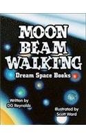 Stock image for Moon Beam Walking: Dream Space Books for sale by Ergodebooks