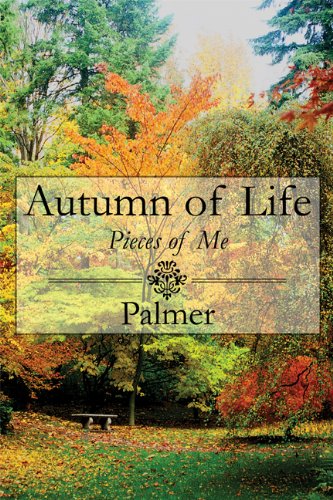 Autumn of Life: Pieces of Me (9781615469321) by Palmer