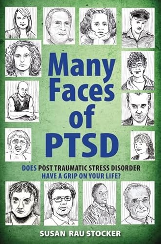 9781615470020: The Many Faces of PTSD: Does Post Traumatic Stress Disorder Have a Grip On Your Life?