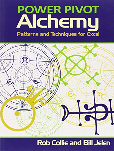 PowerPivot Alchemy: Patterns and Techniques for Excel (9781615470211) by Jelen, Bill; Collie, Rob